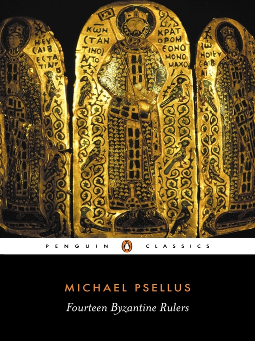Title details for Fourteen Byzantine Rulers by Michael Psellus - Available